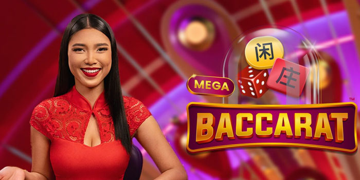Kunci Bermain Sukses Di Casino Mega Baccarat