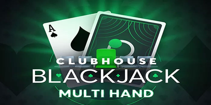 Trik Cerdas Memenangkan Uang Besar di Clubhouse Blackjack