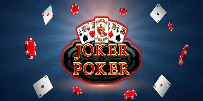 Joker Poker Satu Kartu Bisa Mengubah Segalanya Joker Poker Satu Kartu Bisa Mengubah Segalanya